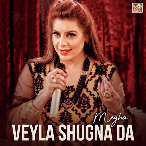 Veyla Shugna Da - Megha