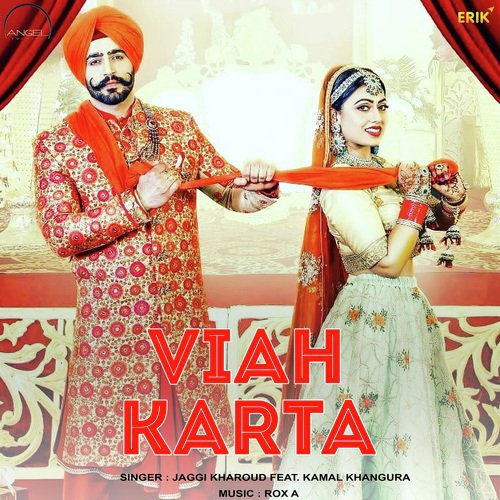 Viah Karta - Jaggi Kharoud, Kamal Khangura