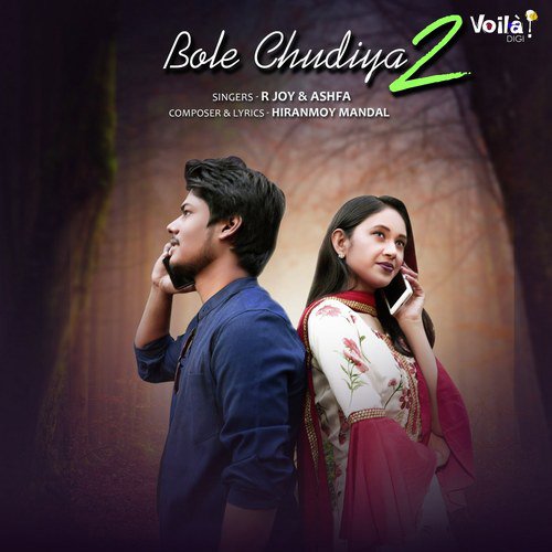 Bole Chudiya - Ashfa, R Joy