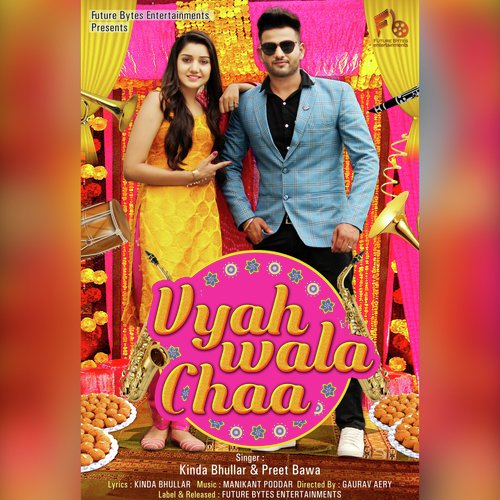 Vyah Wala Chaa - Kinda Bhullar amp Preet Bawa