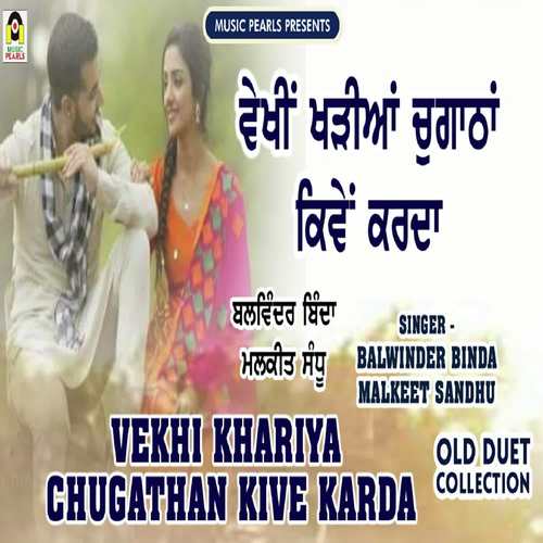 Vekhi Kharhiya Chugatha Kive Karda - Balwinder Binda, Malkeet Sandhu