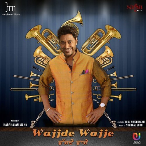 Wajjde Wajje - Harbhajan Mann