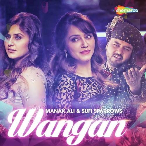Wangan - Manak Ali, Sufi Sparrows