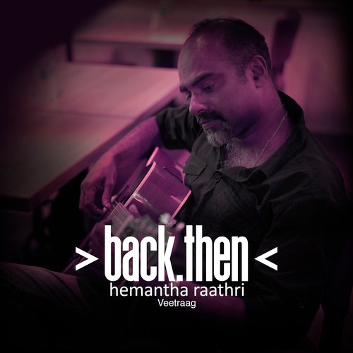 Back Then Hemantha Raathri - Veetraag