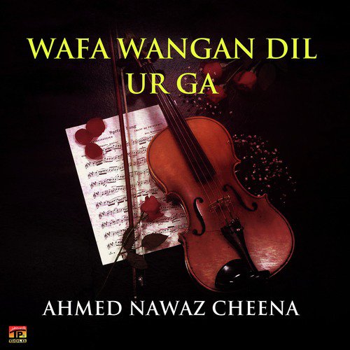 Karen Dhole Naal Wafa - Ahmed Nawaz Cheena
