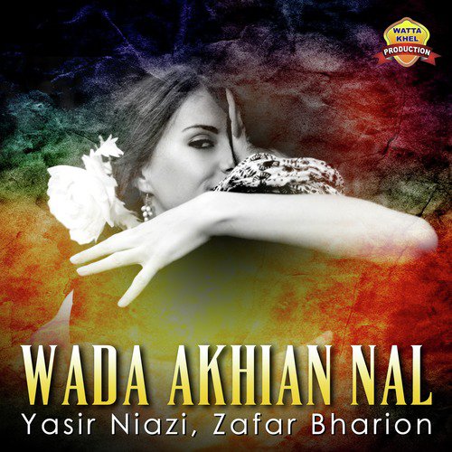 Wada Akhian Nal - Yasir Niazi, Zafar Bharion