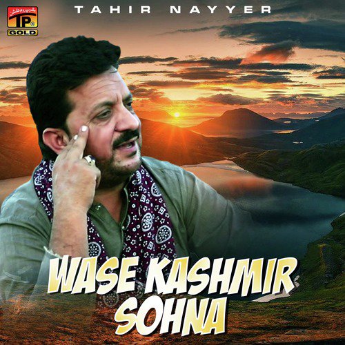 Wase Kashmir Sohna - Tahir Nayyer