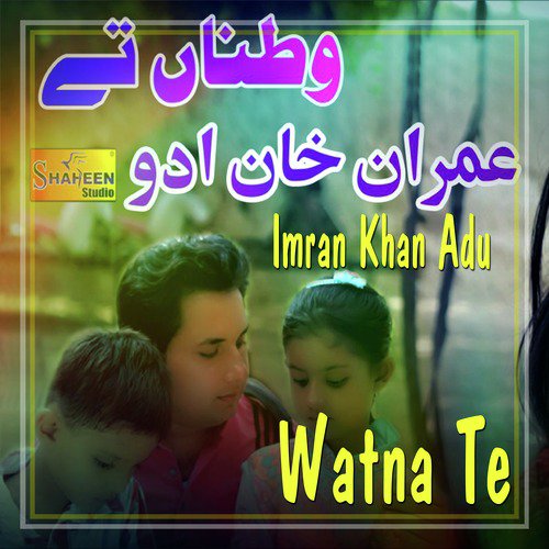 Watna Te - Imran Khan Adu