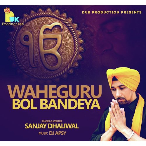 Waheguru Bol Bandeya - Dj Apsy, Sanjay Dhaliwal