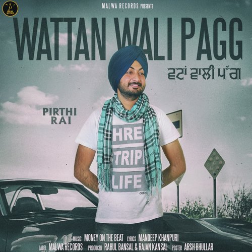 Wattan Wali Pagg - Pirthi Rai