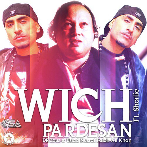 Wich Pardesan (Rap Version) - Dr Zeus, Nusrat Fateh Ali Khan, Shortie
