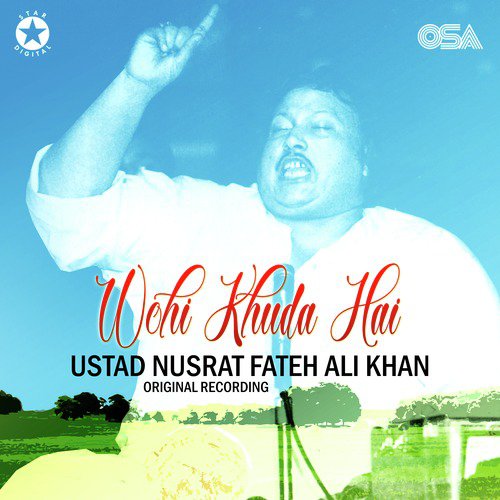 Wohi Khuda Hai - Nusrat Fateh Ali Khan