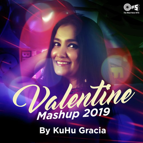 Valentine Mashup 2019 Cover  By KuHu Gracia - Deepshikha Jain, Ashutosh