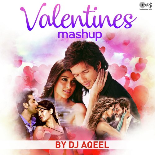 Valentines Mashup By DJ Aqeel - Deepshikha Jain, Ashutosh