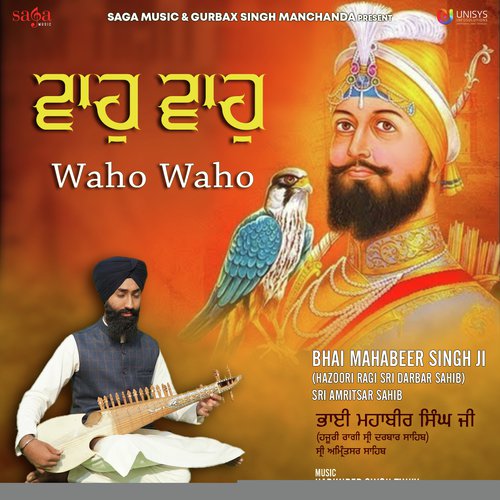 Waho Waho - a titleSongs performed by Bhai Mahabeer Singh Ji (Hazoori Ragi Sri Darbar Sahib) Sri Amritsar Sahib 