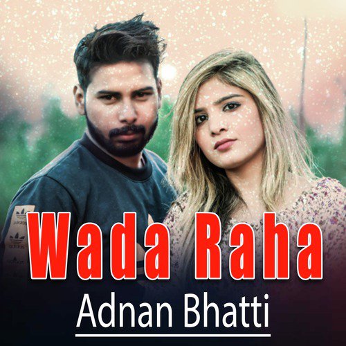 Wada Raha - Adnan Bhatti
