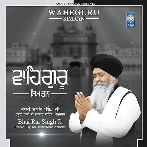 Waheguru Simran - a titleSongs performed by Bhai Rai Singh Ji Hazoori Ragi Sri Darbar Sahib Amritsar class hrefhttpsww