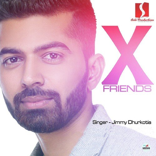 X Friends - Jimmy Dhurkotia