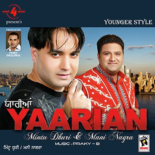 Yaariyan - Mani Nagra, Mintu Dhuri