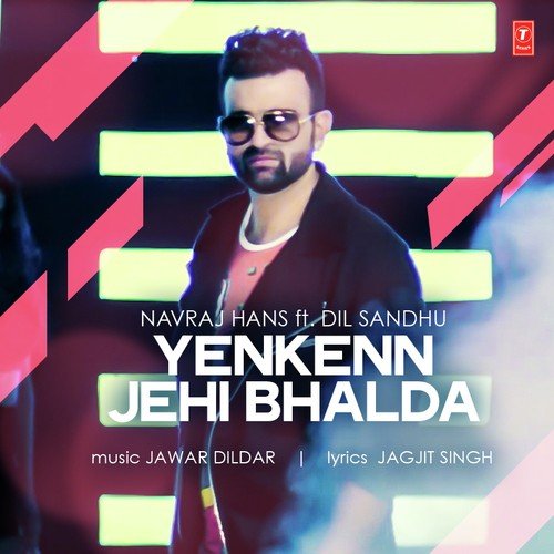 YENKENN JEHI BHALDA - Navraj Hans