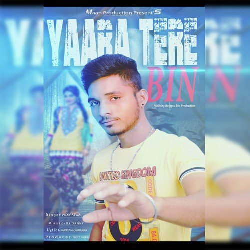 Yaara Tere Bin - Vicky Atwal