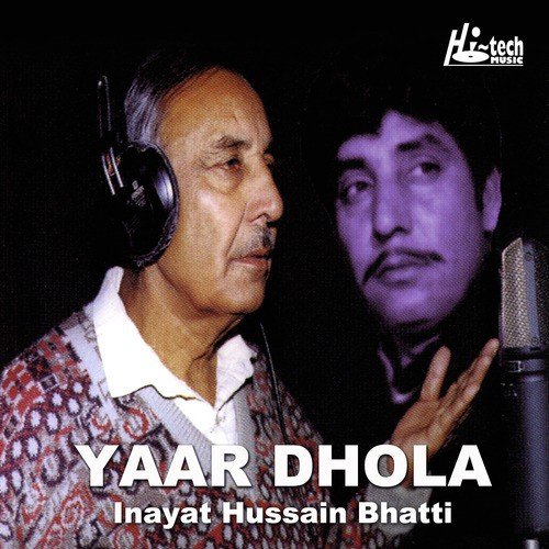 Yaar Dhola Dildar Dhola - Inayat Hussain Bhatti