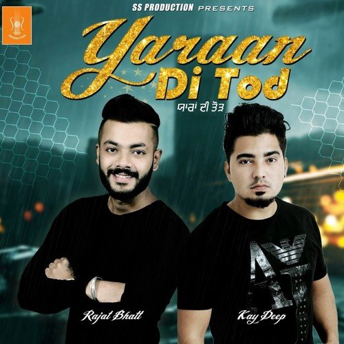 Yaraan Di Tod - Rajat Bhatt, Kay Deep, Neel