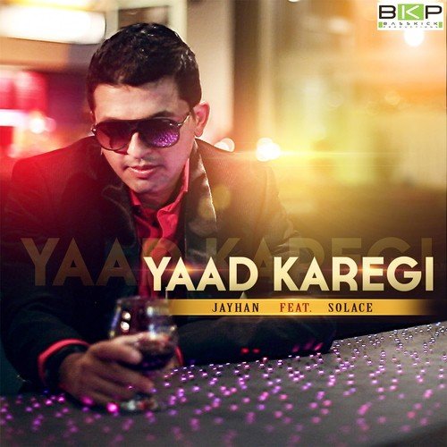 Yaad Karegi (feat. Solace) - Jayhan, Solace