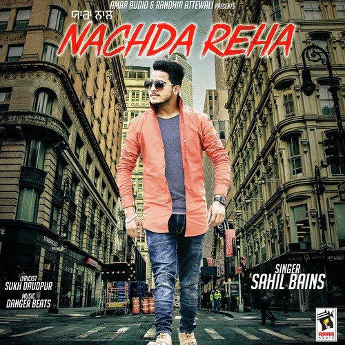 Yaaran Naal Nachda Reha - Sahil Bains