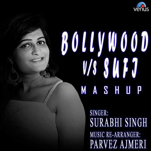 Chhap Tilak Sab Chhini - Bollywood vs Sufi Mashup - Surabhi Singh