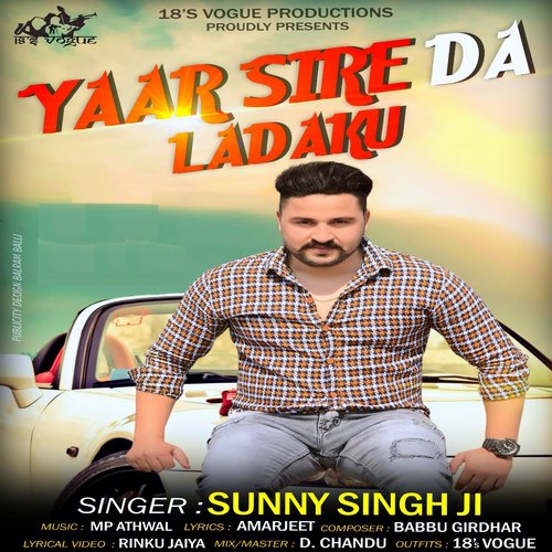 Yaar Sire Da Ladaku - Sunny Singh Ji