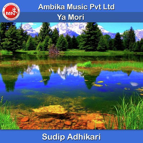 Ya Mori - Sudip Adhikari