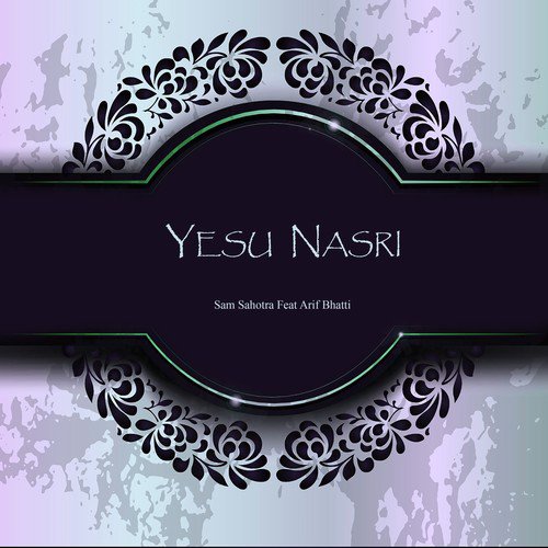 Yesu Nasri (feat. Arif Bhatti) - Sam Sahotra