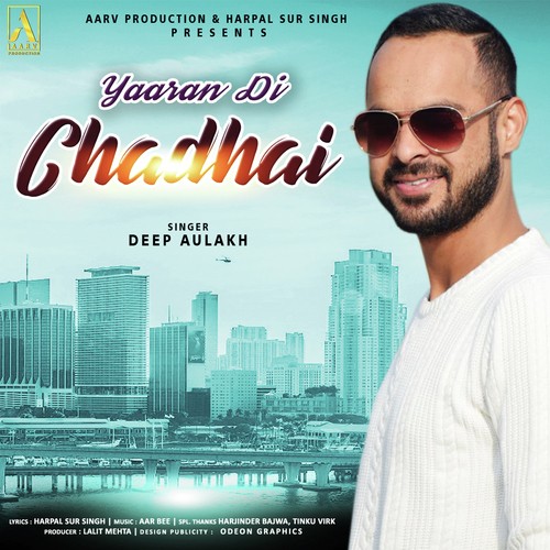 Yaaran Di Chadhai - Deep Aulakh