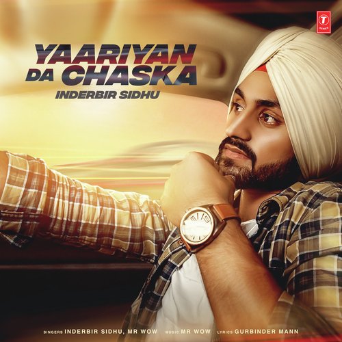 Yaariyan Da Chaska - Inderbir Sidhu, Mr. WOW