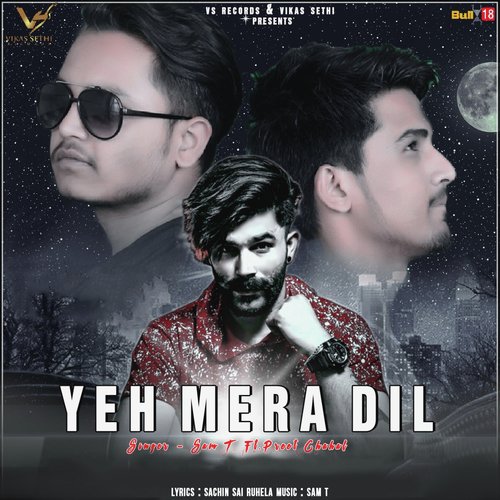 Yeh Mera Dil - Sam T., Preet Chahal