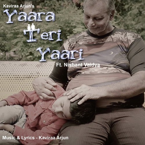 Yaara Teri Yaari - Kaviraa Arjun, Nishant Vaidya