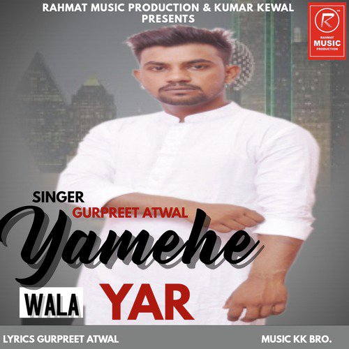 Yamehe Wala Yaar - Gurpreet Atwal