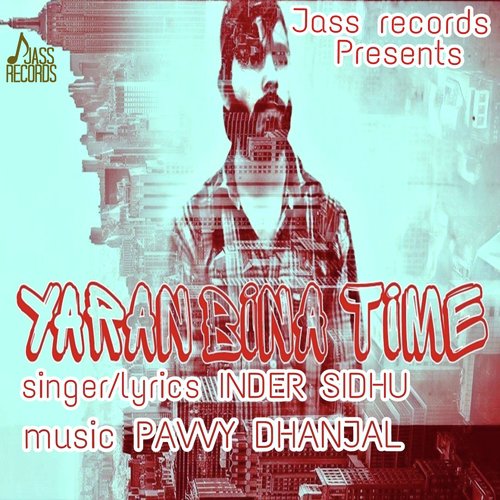 Yaraan Bina Time - Inder Sidhu
