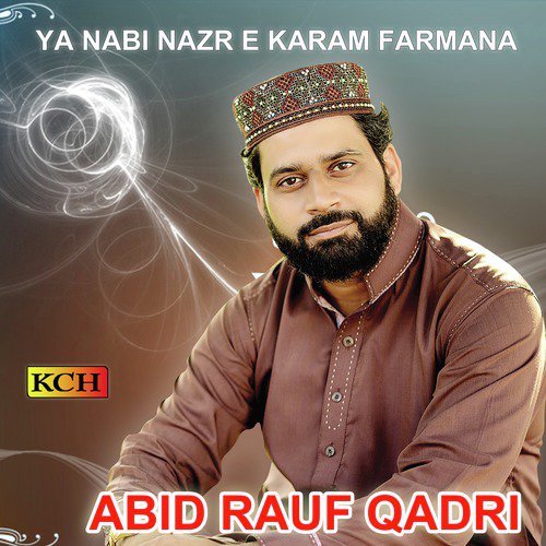 Tajdar e Haram Ho Nigah e Karam - Abid Rauf Qadri