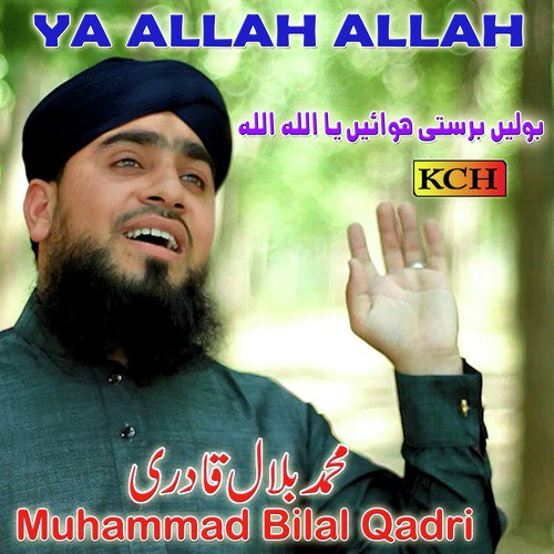 Ya Allah Allah - Muhammad Bilal Qadri