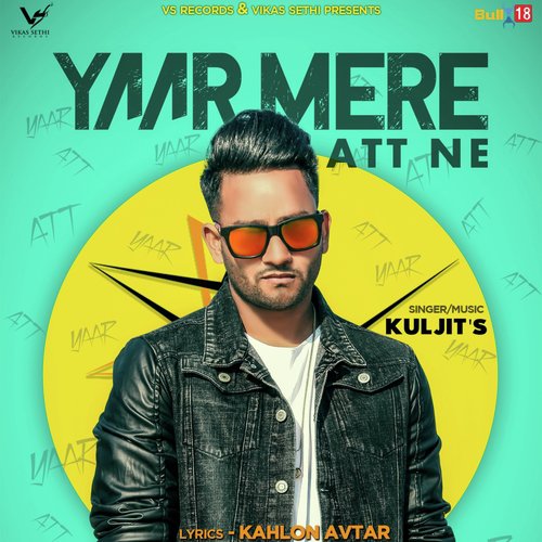 Yaar Mere Att Ne - Kuljit