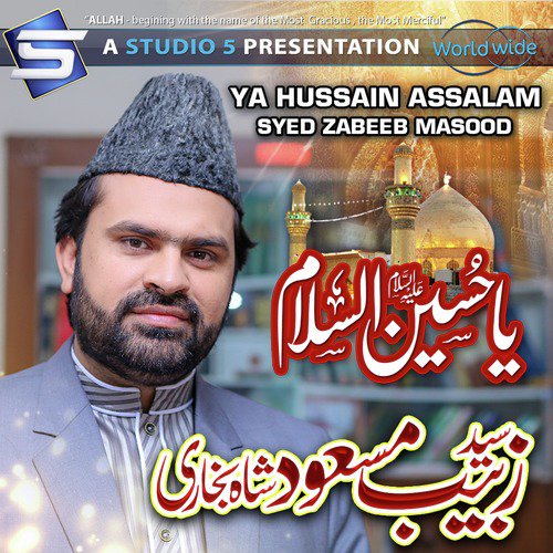 Ya Hussain Assalam - Syed Zabeeb Masood