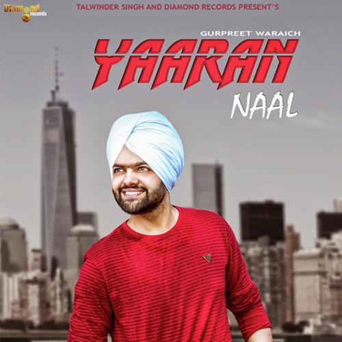 Yaaran Naal - Gurpreet Waraich