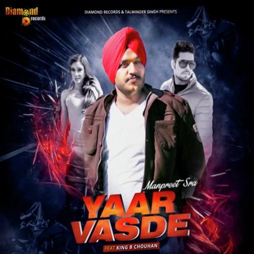 Yaar Vasde - Manpreet Sra