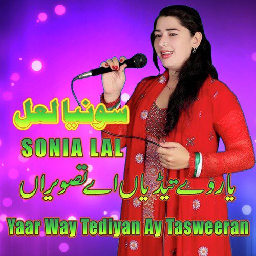 Yaar Way Tediyan Ay Tasweeran - Sonia Lal