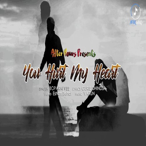 You Hurt My Heart - Boparai Vee