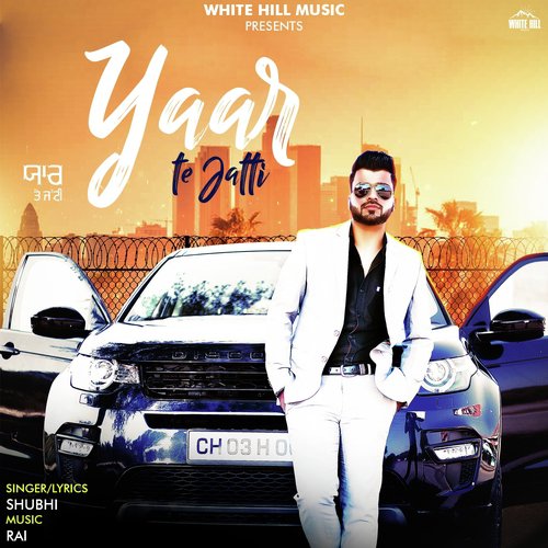 Yaar Te Jatti - Shubhi