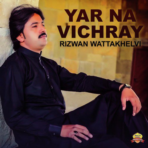 Yar Na Vichray - Rizwan Wattakhelvi