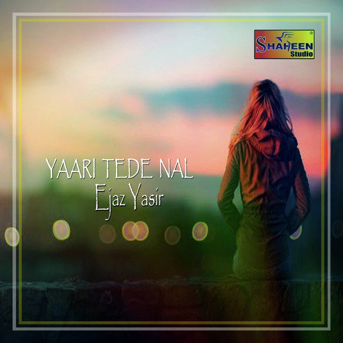 Yaari Tede Nal - Ejaz Yasir